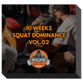 10 WEEKS SQUAT DOMINANCE VOL.02